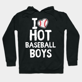 I Love Hot baseball boys _funny BASEBALL player Hoodie